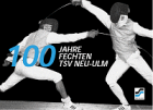 Festschrift zum 100jährigen Jubiläum der Fechtabteilung